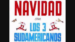 01 Din Din Don  LOS 3 SUDAMERICANOS [upl. by Ennad]