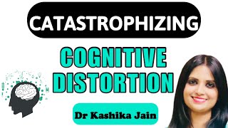 Catastrophizing Cognitive Distortion  Dr Kashika Jain  Best Psychologist in Meerut [upl. by Adleremse113]