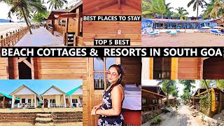 Top 5 Best Beach Cottages amp Resorts in Agonda amp Palolem Beach South Goa  Best Place to Stay in Goa [upl. by Laehplar920]