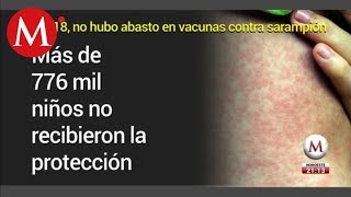 Desabasto de vacunas contra sarampión pone en riesgo a México [upl. by Adlihtam]