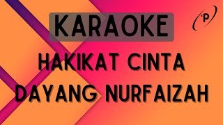 Dayang Nurfaizah  Hakikat Cinta Karaoke [upl. by Assi]