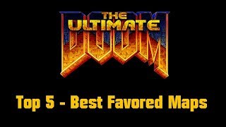 Top 5  Best Favored Maps  Ultimate DooM [upl. by Gatian]