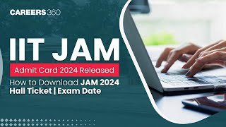 IIT JAM Admit Card 2024 Released  How to Download JAM 2024 Hall Ticket  Exam Date [upl. by Rask]