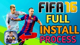 FIFA 16 FULL INSTALL PROCESS  FIFA 16 MOBILE OFFLINE  ANDROID FIFA 16 OFFLINE [upl. by Hayikaz547]