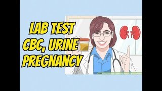 Lab Test CBC Urine Pregnancy  Payo ni Doc Liza Ong 278 [upl. by Edrei]