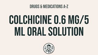 How to use Colchicine 06 Mg5 Ml Oral Solution  Explain UsesSide EffectsInteractions [upl. by Eiknarf]