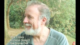 Arly Cravo  Arcturus Song 2  The Divine OM [upl. by Airres]