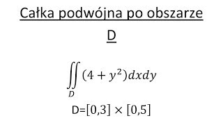 Całka podwójna cz1 Całka podwójna po obszarze D [upl. by Higinbotham]