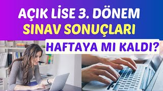 Açık Lise Sınav Sonuçları Haftaya mı Kaldı Sonuçlar Ne Zaman Açıklanır [upl. by Araik]