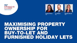 Maximising property ownership for buytolet amp furnished holiday lets  Webinar  PKF Francis Clark [upl. by Ididn517]