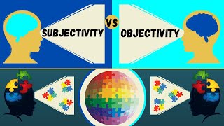 Subjectivity vs Objectivity  How the Mind Influences Reality [upl. by Bauer100]