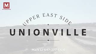 Unionville Upper East Side l MyCondoPro l Mark Li  6472776616 [upl. by Anahahs]