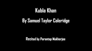 KUBLA KHAN by Samuel Taylor Coleridge  Recited by Parantap Mukherjee [upl. by Brown]