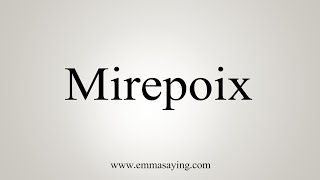 How To Say Mirepoix [upl. by Bender593]