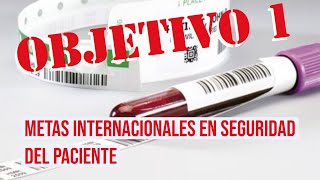 quot¡El OBJETIVO 1 Descubre el poder de la identificación del paciente ¡Nunca más erroresquot [upl. by Lahcym619]