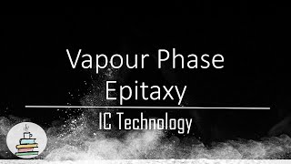 Vapour Phase Epitaxy  IC Technology Hindi [upl. by Nahoj690]