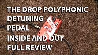 The Drop Detuning Pedal  An Inside and Out Full Review With Playing  Tony Mckenzie [upl. by Avihs]