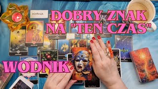 Wodnik DOBRY ZNAK na ten czas [upl. by Eliza748]