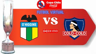 🔴OHIGGINS VS COLO COLO 🔴 EN VIVO COPA CHILE [upl. by Nnylakcaj]