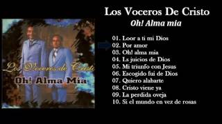 Los voceros de Cristo Oh Almia mia Album Completo [upl. by Vizzone]