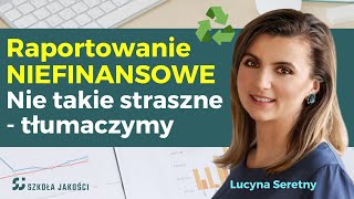 Raportowanie NIEFINANSOWE ESG — co to jest kogo dotyczy jak się przygotować — tłumaczymy [upl. by Nauqat]