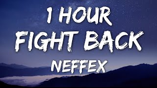 NEFFEX  Fight Back Lyrics 🎵1 Hour [upl. by Ococ518]