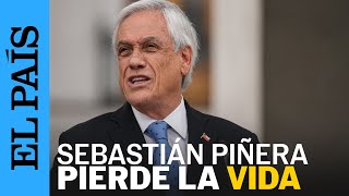 CHILE  El expresidente Sebastián Piñera muere en accidente de helicóptero  EL PAÍS [upl. by Thea]