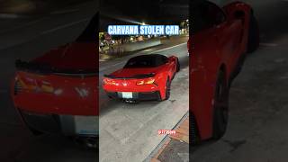 CARVANA SOLD STOLEN CAR🤯 shorts car corvette [upl. by Llirpa]