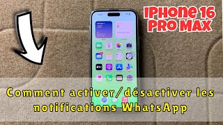 Comment activerdésactiver les notifications WhatsApp sur iPhone 16 Pro Max [upl. by Rai]