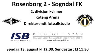 Rosenborg 2  Sogndal FK fotballstudio 13 august 2023 [upl. by Ellerret]