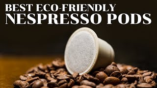 Top 3 Best Compostable Nespresso Pods Alternatives [upl. by Matthaeus]