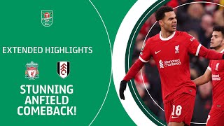 🔴 STUNNING ANFIELD COMEBACK  Liverpool v Fulham Carabao Cup extended highlights [upl. by Leuas353]