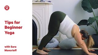 Yoga Tips for Beginners with Sara Moncrieff  lululemon [upl. by Selie]