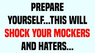 PREPARE YOURSELFTHIS WILL SHOCK YOUR MOCKERS AND HATERS  god message today [upl. by Dunkin]