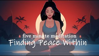 Finding Peace Within 5 Minute Guided Meditation [upl. by Orren]