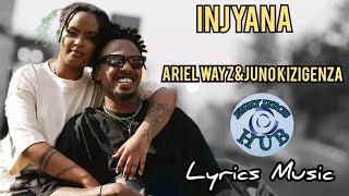 InjyanaArielWayzJuno KizigenzaOfficial Music lyrics [upl. by Dnalhsa717]