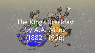 The Kings Breakfast by A A Milne  The King Asked the Queen  poem [upl. by Ekusoyr]