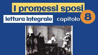 Promessi sposi  Capitolo 8  Lettura [upl. by Ayhtak275]