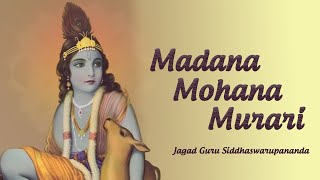 Madana Mohana Murari  Mantra Electric  Jagad Guru Siddhaswarupananda Paramahamsa [upl. by Orms]