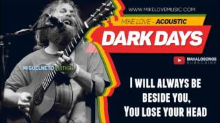 Mike Love  Dark Days with Lyrics [upl. by Sivad]