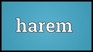 Harem Meaning [upl. by Franchot]