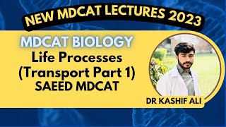 Life Processes Transport Part 1 BIOLOGY NMDCAT LECTURE 2023 SAEED MDCAT [upl. by Farro]