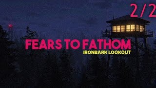 Fears to fathom Ironback lookout 22 [upl. by Candless75]