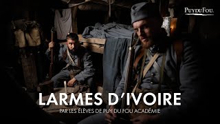 Larmes dIvoire  Puy du Fou Académie [upl. by Ahsien]