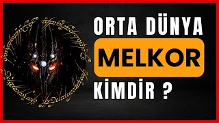 MELKOR Morgothun HİKAYESİ Orta Dünya Karakterleri  Tolkien Evreni Sesli Hikaye [upl. by Janel]