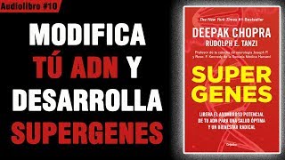 SUPERGENES  Deepak Chopra y Rudolph E Tanzi 📚 Audiolibro 📗 10 [upl. by Ylreveb]