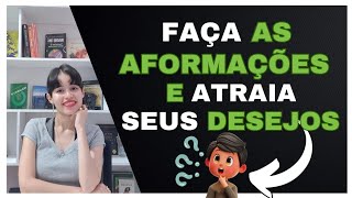 📌Faça AFORMAÇÕES e TRANSFORME a sua EXPERIÊNCIA [upl. by Niamrahc]