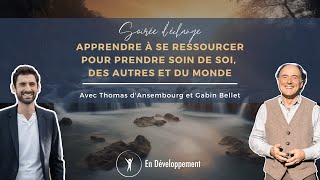 Apprendre à se ressourcer  Thomas dAnsembourg et Gabin Bellet [upl. by Odlauso]