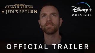 ObiWan Kenobi A Jedi’s Return  Official Trailer  Disney [upl. by Yorle]