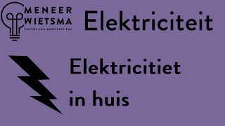 Natuurkunde uitleg Elektriciteit 15 Elektriciteit in huis [upl. by Nylidnarb]